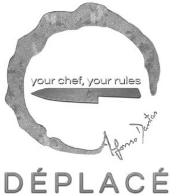 YOUR CHEF, YOUR RULES AFONSO DANTAS DÉPLACÉ