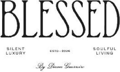 BLESSED-SILENT LUXURY-ESTD.2026-SOULFUL LIVING-BY DIANA GUERREIRO