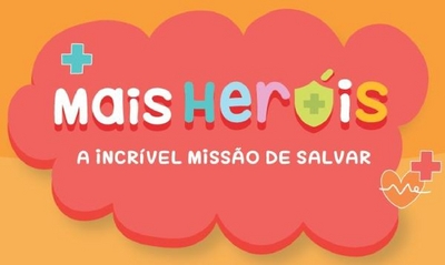 MAIS HERÓIS A INCRÍVEL MISSÃO DE SALVAR
