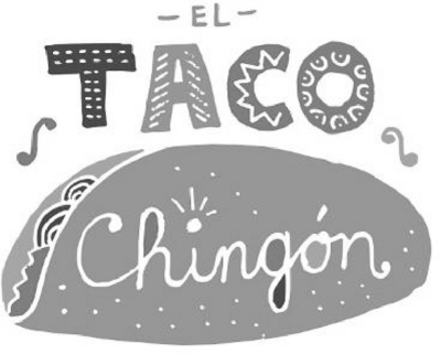 EL TACO CHINGÓN