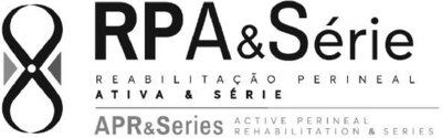 RPA & SERIE REABILITAÇÃO PERINEAL ATIVA & SERIE APR & SERIES ACTIVE PERINEAL REHABILITATION & SERIES