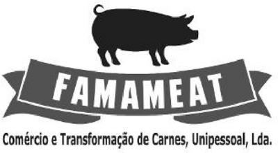 FAMAMEAT COMÉRCIO E TRANSFORMAÇÃO DE CARNES, UNIPESSOAL, LDA.