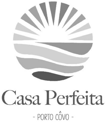 CASA PERFEITA - PORTO CÔVO