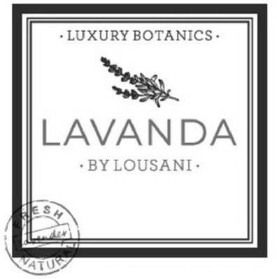 LUXURY BOTANICS - LAVANDA BY LOUSANI - FRESH NATURE