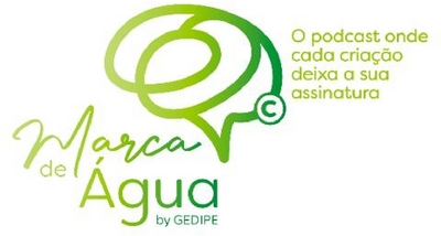 MARCA DE ÁGUA BY GEDIPE O PODCAST ONDE CADA CRIAÇÃO DEIXA A SUA ASSINATURA