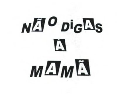 NÃO DIGAS À MAMÃ