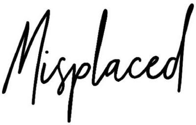 MISPLACED