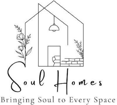 SOUL HOMES BRINGING SOUL TO EVERY SPACE