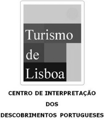 TURISMO DE LISBOA CENTRO DE INTERPRETAÇÃO DOS DESCOBRIMENTOS PORTUGUESES