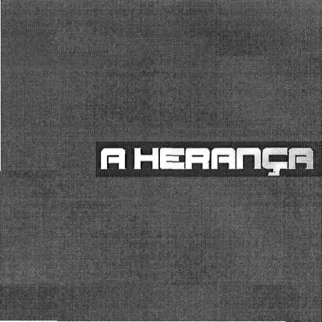A HERANÇA