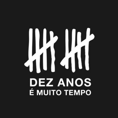 DEZ ANOS É MUITO TEMPO