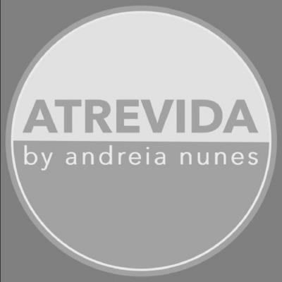 ATREVIDA BY ANDREIA NUNES