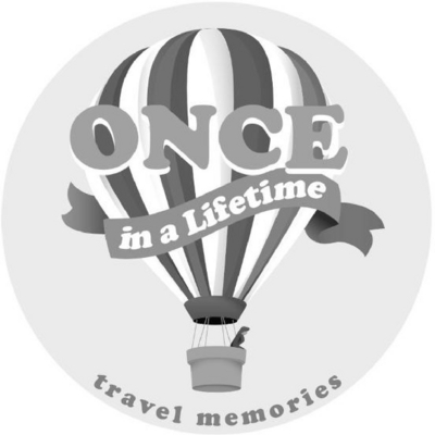 ONCE IN A LIFETIME TRAVEL MEMORIES