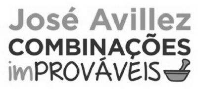 JOSÉ AVILLEZ COMBINAÇÕES IMPROVÁVEIS