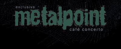 EXCLUSIVO METALPOINT CAFÉ CONCERTO
