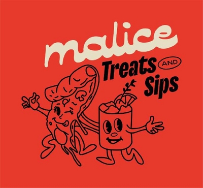 MALICE TREATS AND SIPS