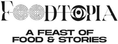 FOODTOPIA A FEAST OF FOOD & STORIES