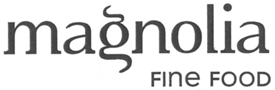 MAGNOLIA FINE FOOD