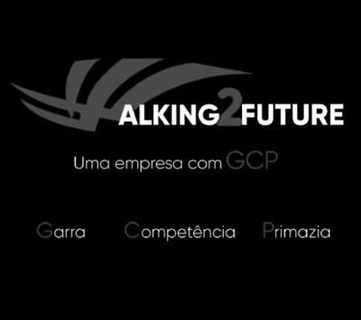 WALKING2FUTURE UMA EMPRESA COM GCP GARRA COMPETÊNCIA PRIMAZIA