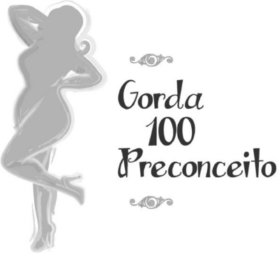 GORDA 100 PRECONCEITO