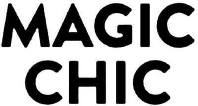 MAGIC CHIC