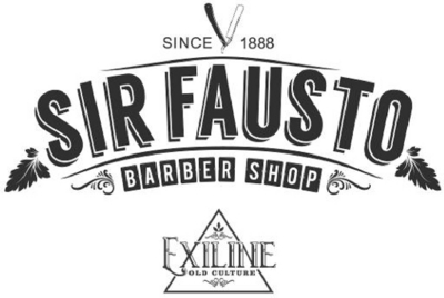 SINCE 1888 SIR FAUSTO BARBER SHOP EXILINE OLD CULTURE