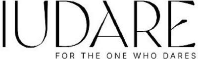 IUDARE FOR THE ONE WHO DARES
