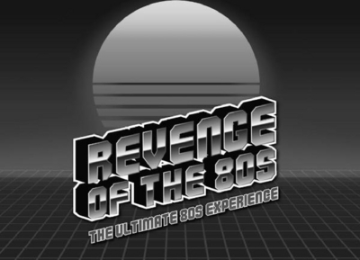 REVENGE OF THE 80S THE ULTIMATE 80S EXPERIENCE