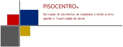 PISOCENTRO - APLICAÇÃO DE PAVIMENTOS EM ARGAMASSA E BETÃO PRONTO, GESTÃO E FISCALIZAÇÃO DE OBRAS