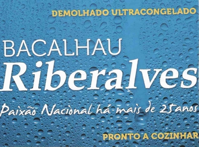 BACALHAU RIBERALVES - PAIXÃO NACIONAL HÁ MAIS DE 25 ANOS