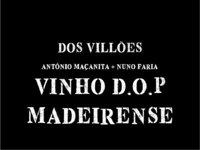 DOS VILLÕES ANTÓNIO MAÇANITA + NUNO FARIA VINHO D.O.P MADEIRENSE