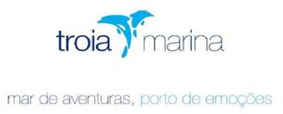 TROIA MARINA MAR DE AVENTURAS, PORTO DE EMOÇÕES