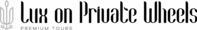 LUX ON PRIVATE WHEELS PREMIUM TOURS