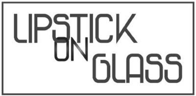 LIPSTICK ON GLASS
