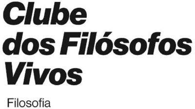 CLUBE DOS FILÓSOFOS VIVOS - FILOSOFIA