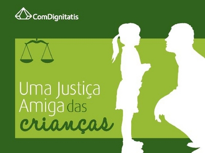 UMA JUSTIÇA AMIGA DAS CRIANÇAS - COMDIGNITATIS