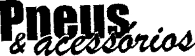PNEUS & ACESSÓRIOS