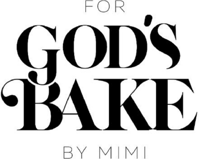 FOR GOD'S BAKE BY MIMI