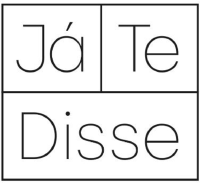JÁ TE DISSE