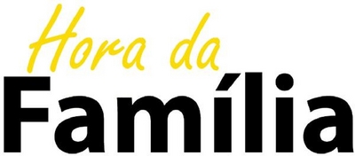 HORA DA FAMÍLIA