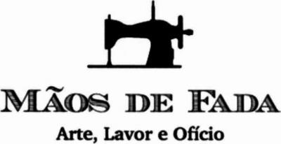 MÃOS DE FADA - ARTE, LAVOR E OFÍCIO