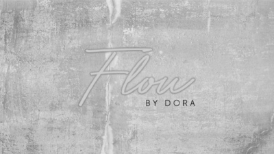 FLOW BY DORA