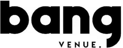 BANG VENUE