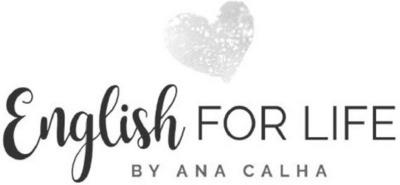ENGLISH FOR LIFE BY ANA CALHA
