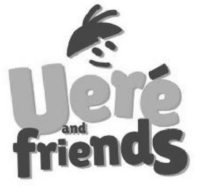 UERÉ AND FRIENDS