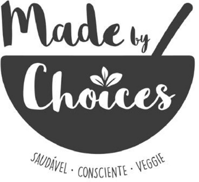 MADE BY CHOICES - SAUDÁVEL, CONSCIENTE, VEGGIE