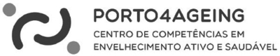 CENTRO DE COMPETÊNCIAS EM ENVELHECIMENTO ATIVO E SAUDÁVEL DA UNIVERSIDADE DO PORTO - PORTO4AGEING