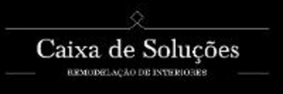 CAIXA DE SOLUÇÕES - REMODELAÇÃO DE INTERIORES