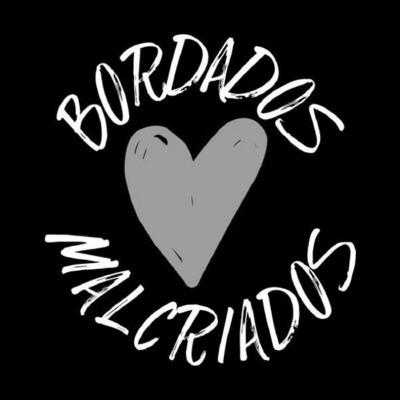 BORDADOS MALCRIADOS
