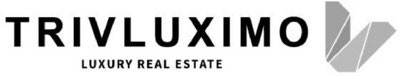 TRIVLUXIMO LUXURY REAL ESTATE